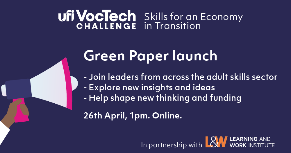 Green Paper launch Skills for an Economy in Transition Ufi VocTech Trust